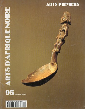 First  cover of 'ARTS D'AFRIQUE NOIRE, ARTS PREMIERS NO. 95 AUTOMNE 1995. [Magazine]. Text: French.'