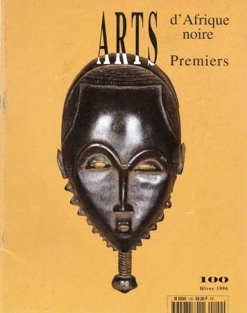 First  cover of 'ARTS D'AFRIQUE NOIRE, ARTS PREMIERS NO. 100 HIVER 1996. [Magazine]. Text: French.'