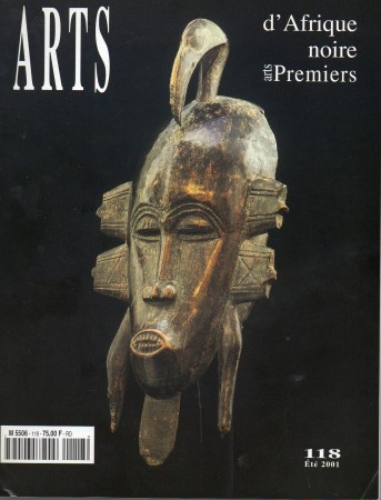 First  cover of 'ARTS D'AFRIQUE NOIRE, ARTS PREMIERS NO. 118 ETÉ 2001 [MAGAZINE]. TEXT: FRENCH.'