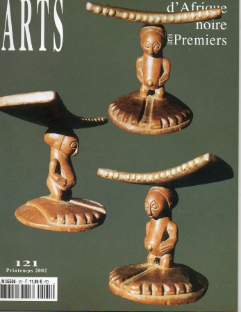 First  cover of 'ARTS D'AFRIQUE NOIRE, ARTS PREMIERS NO. 121 PRINTEMPS 2002 [MAGAZINE]. TEXT: FRENCH.'