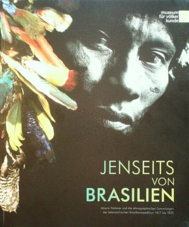 First  cover of 'JENSEITS VON BRASILIEN. JOHANN NATTERER UND DIE ETHNOGRAPHISCHEN SAMMLUNGEN DER ÖSTERREICHISCHEN BRASLIENEXPEDITION 1817 BIS 1835.'