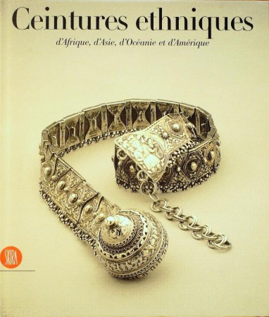 First  cover of 'CEINTURES ETHNIQUES. D'AFRIQUE, D'ASIE, D'OCEANIE ET D'AMÉRIQUE DE LA COLLECTION GHYSELS.'