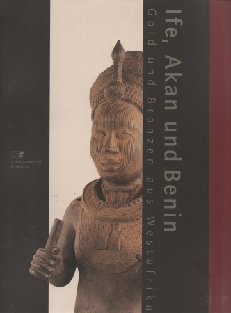 First  cover of 'IFE, AKAN AND BENIN, WEST AFRICAN ART FROM 2000 YEARS. GOLD-BRONZES-TERRACOTTAS. /IFE, AKAN UND BENIN, WESTAFRIKANISCHE KUNST AUS 2000 JAHREN. GOLD -'