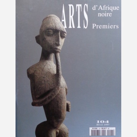 First  cover of 'ARTS D'AFRIQUE NOIRE, ARTS PREMIERS NO. 104 HIVER 1997 [MAGAZINE]. TEXT: FRENCH.'