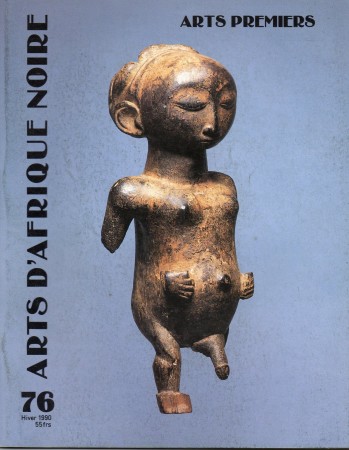 First  cover of 'ARTS D'AFRIQUE NOIRE, ARTS PREMIERS NO. 76  HIVER 1990 [MAGAZINE]. TEXT: FRENCH.'