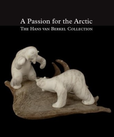 First  cover of 'A PASSION FOR THE ARCTIC. THE HANS VAN BERKEL COLLECTION.'