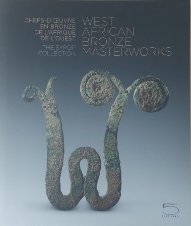 First  cover of 'THE SYROP COLLECTION. WEST AFRICAN BRONZE MASTERWORKS/CHEFS D'OEUVRE DE L'AFRIQUE DE L'OUEST.'