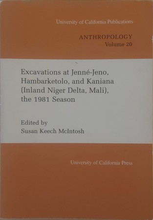 First  cover of 'EXCAVATIONS AT JENNE-JENO, HAMBARKETOLO, AND KANIANA (INLAND NIGER DELTA, MALI) THE 1981 SEASON.'