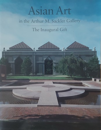 First  cover of 'ASIAN ART IN THE ARTHUR M. SACKLER GALLERY. THE INAUGURAL GIFT.'