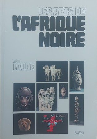 First  cover of 'LES ARTS DE L'AFRIQUE NOIRE. (Ed. du Chêne).'