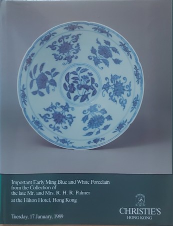 First  cover of 'IMPORTANT EARLY MING BLUE AND WHITE PORCELAIN FROM THE COLLECTION OF THE LATE MR. AND MRS. R. H. R. PALMER AT THE HILTON HOTEL, HONG KONG.'