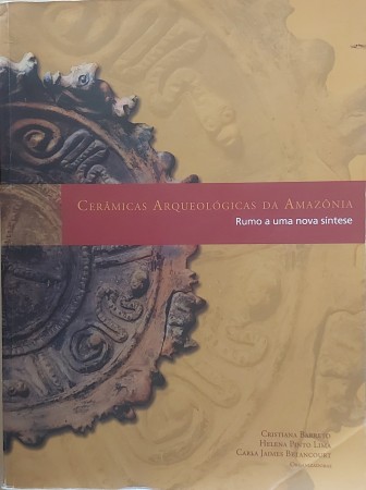First  cover of 'CERAMICAS ARQUEOLOGICAS DA AMAZONIA. RUMO A UMA NOVA S&Iacute;NTESE.'