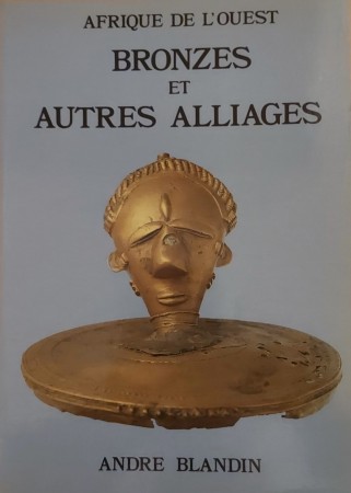 First  cover of 'BRONZES ET AUTRES ALLIAGES. AFRIQUE DE L'OUEST.'