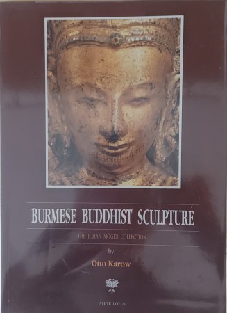 First  cover of 'BURMESE BUDDHIST SCULPTURE. THE JOHAN MÖGER COLLECTION.'