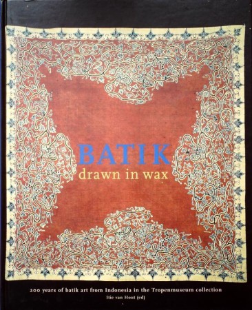 First  cover of 'BATIK DRAWN IN WAX. 200 YEARS OF BATIK ART FROM INDONESIA IN THE TROPENMUSEUM COLLECTION.'