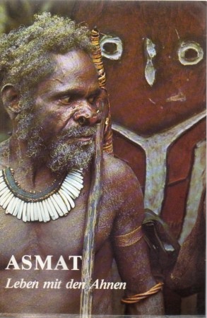 First  cover of 'ASMAT. LEBEN MIT DEN AHNEN, STEINZEITLICHE HOLZSCHNITZER UNSERER ZEIT/'