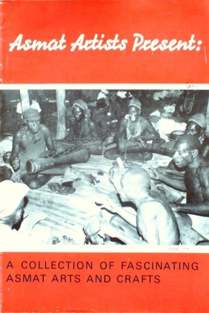 First  cover of 'ASMAT ARTISTS PRESENT: A COLLECTION OF FASCINATING ASMAT ARTS AND CRAFTS.'