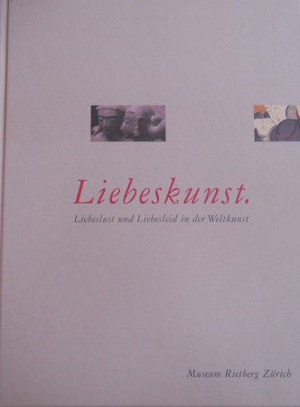 First  cover of 'LIEBESKUNST. LIEBESKUNST UND LIEBESLEID IN DER WELTKUNST.'